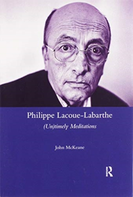 Philippe Lacoue-Labarthe : (Un)Timely Meditations, Paperback / softback Book