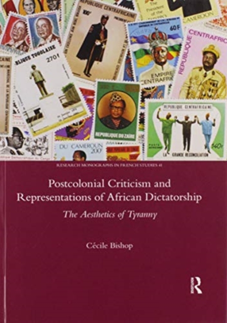 Postcolonial Criticism and Representations of African Dictatorship : The Aesthetics of Tyranny, Paperback / softback Book