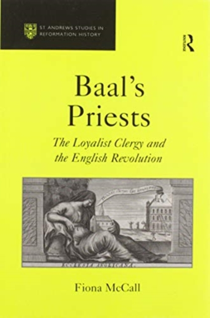 Baal's Priests : The Loyalist Clergy and the English Revolution, Paperback / softback Book