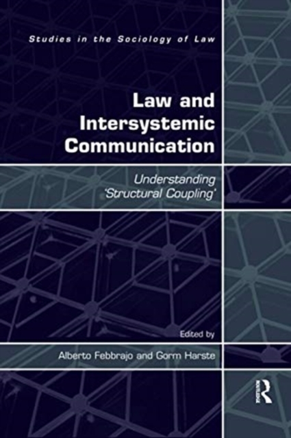 Law and Intersystemic Communication : Understanding ‘Structural Coupling’, Paperback / softback Book