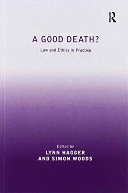 A Good Death? : Law and Ethics in Practice, Paperback / softback Book