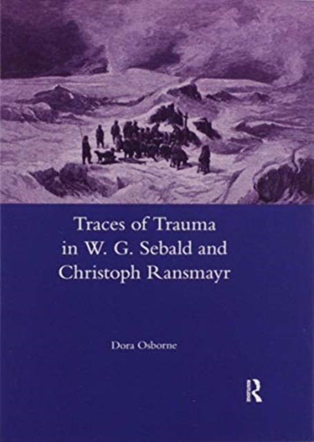 Traces of Trauma in W. G. Sebald and Christoph Ransmayr, Paperback / softback Book