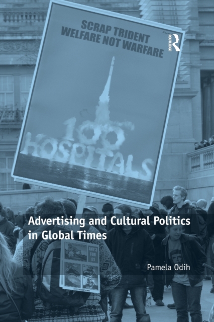 Advertising and Cultural Politics in Global Times, Paperback / softback Book