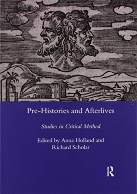 Pre-histories and Afterlives : Studies in Critical Method, Paperback / softback Book