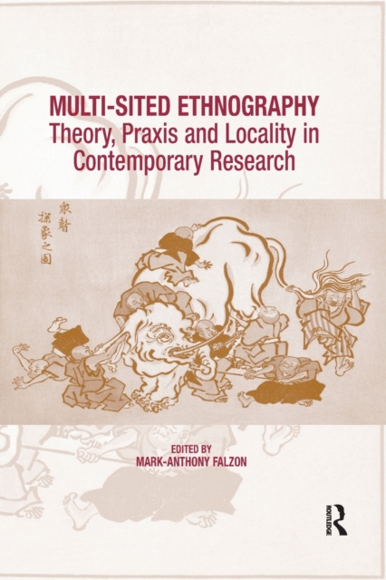 Multi-Sited Ethnography : Theory, Praxis and Locality in Contemporary Research, Paperback / softback Book