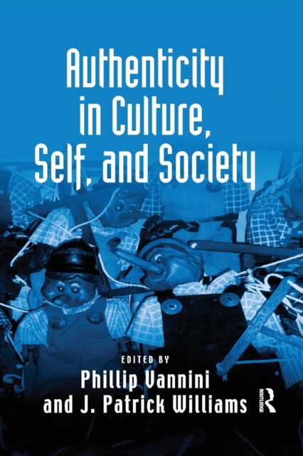 Authenticity in Culture, Self, and Society, Paperback / softback Book