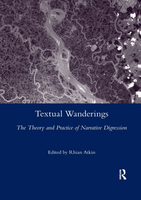 Textual Wanderings : The Theory and Practice of Narrative Digression, Paperback / softback Book