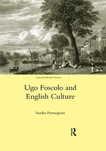 Ugo Foscolo and English Culture, Paperback / softback Book