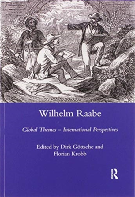 Wilhelm Raabe : Global Themes - International Perspectives, Paperback / softback Book