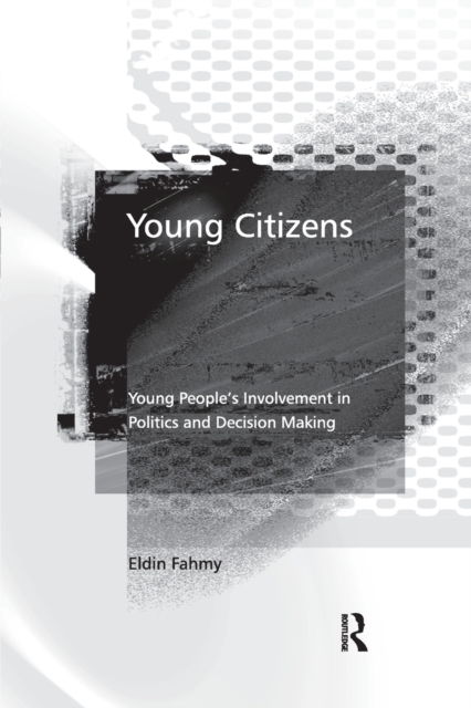 Young Citizens : Young People's Involvement in Politics and Decision Making, Paperback / softback Book