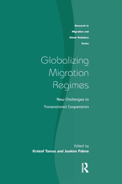 Globalizing Migration Regimes : New Challenges to Transnational Cooperation, Paperback / softback Book