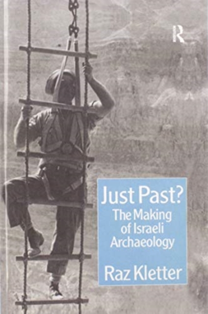 Just Past? : The Making of Israeli Archaeology, Paperback / softback Book