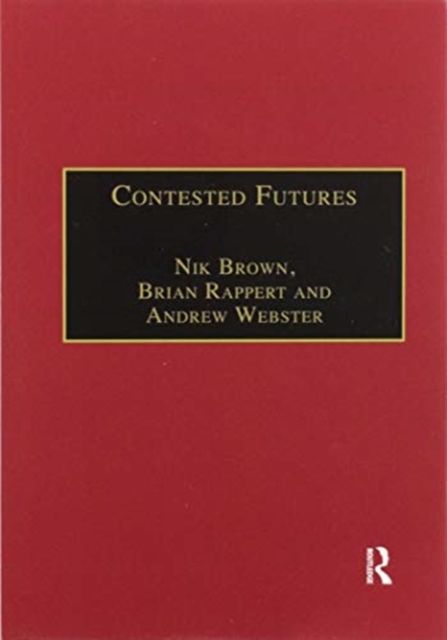 Contested Futures : A Sociology of Prospective Techno-Science, Paperback / softback Book