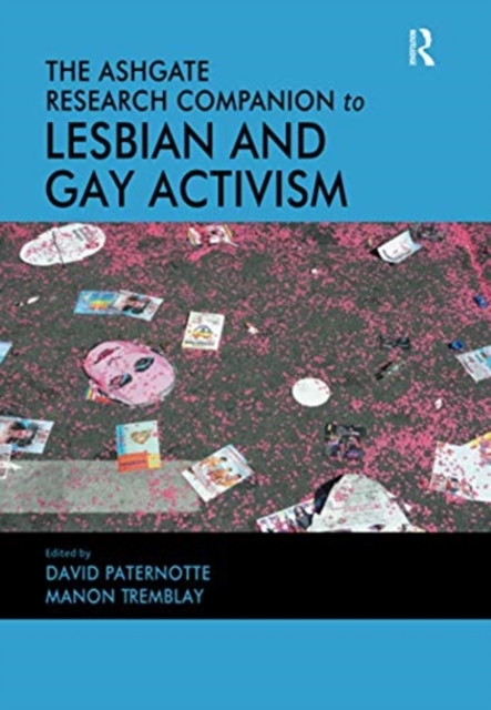 The Ashgate Research Companion to Lesbian and Gay Activism, Paperback / softback Book
