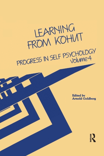 Progress in Self Psychology, V. 4 : Learning from Kohut, Paperback / softback Book