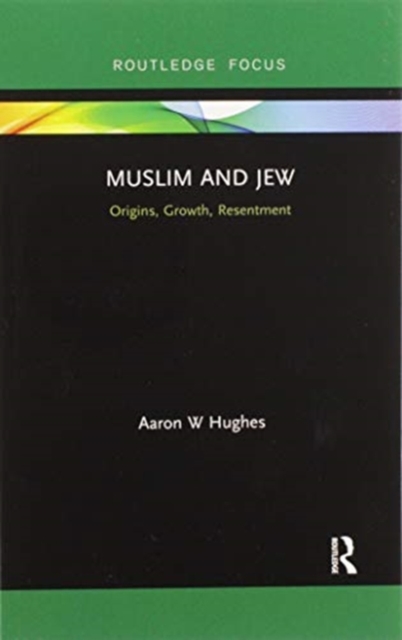 Muslim and Jew : Origins, Growth, Resentment, Paperback / softback Book