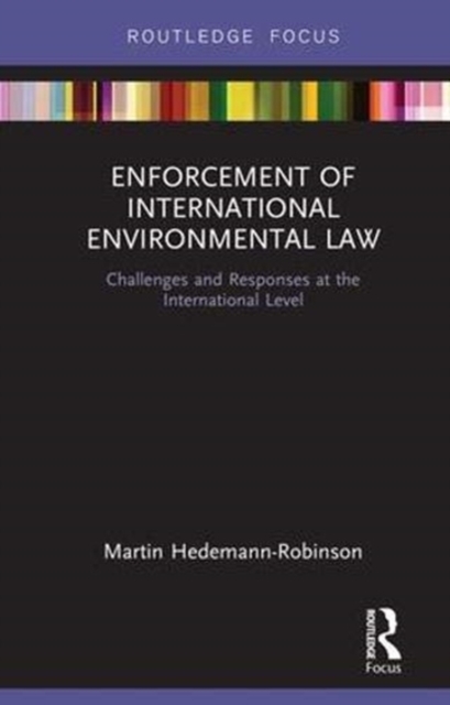 Enforcement of International Environmental Law : Challenges and Responses at the International Level, Paperback / softback Book