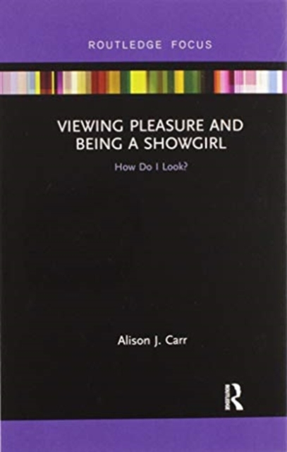 Viewing Pleasure and Being a Showgirl : How Do I Look?, Paperback / softback Book