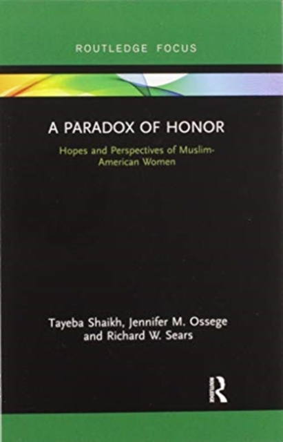 A Paradox of Honor : Hopes and Perspectives of Muslim-American Women, Paperback / softback Book