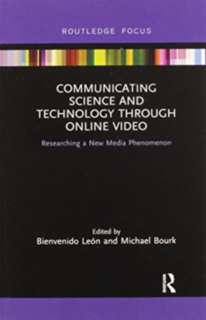 Communicating Science and Technology Through Online Video : Researching a New Media Phenomenon, Paperback / softback Book