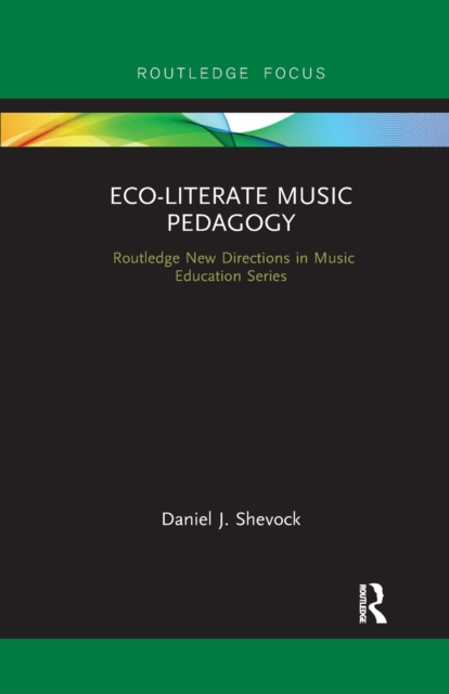 Eco-Literate Music Pedagogy, Paperback / softback Book