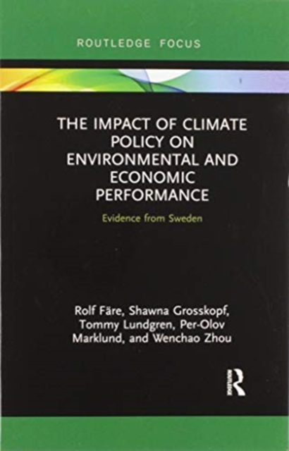 The Impact of Climate Policy on Environmental and Economic Performance : Evidence from Sweden, Paperback / softback Book