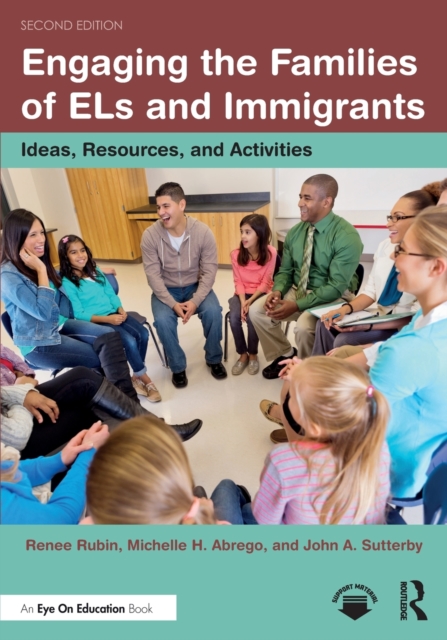 Engaging the Families of ELs and Immigrants : Ideas, Resources, and Activities, Paperback / softback Book