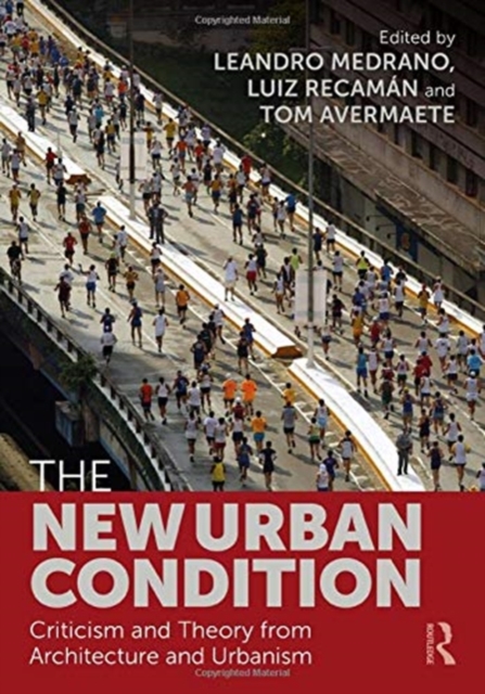 The New Urban Condition : Criticism and Theory from Architecture and Urbanism, Paperback / softback Book
