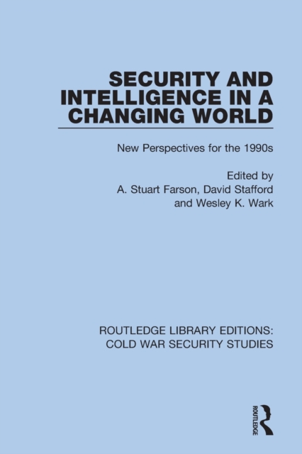 Security and Intelligence in a Changing World : New Perspectives for the 1990s, Paperback / softback Book