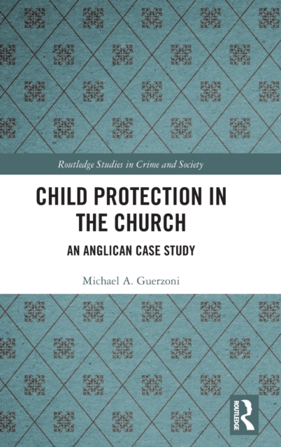 Child Protection in the Church : An Anglican Case Study, Hardback Book