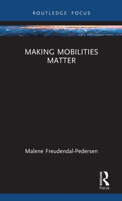 Making Mobilities Matter, Hardback Book