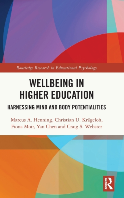 Wellbeing in Higher Education : Harnessing Mind and Body Potentialities, Hardback Book