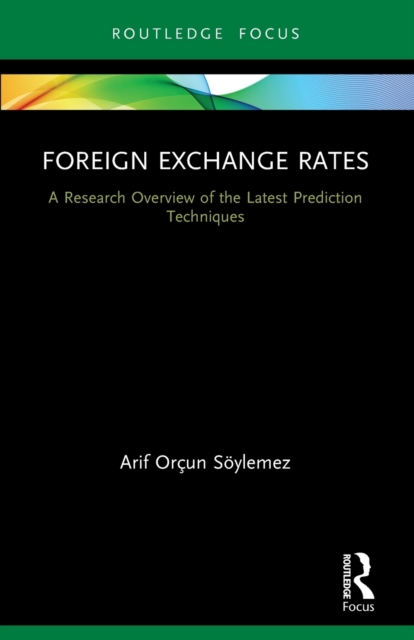 Foreign Exchange Rates : A Research Overview of the Latest Prediction Techniques, Paperback / softback Book