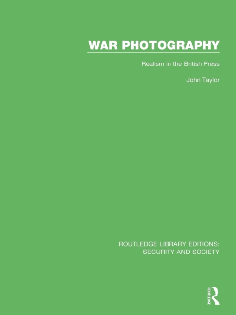War Photography : Realism in the British Press, Paperback / softback Book