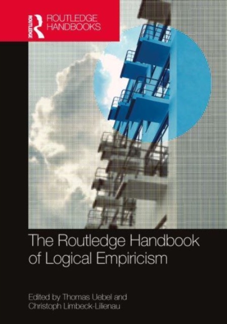 The Routledge Handbook of Logical Empiricism, Paperback / softback Book