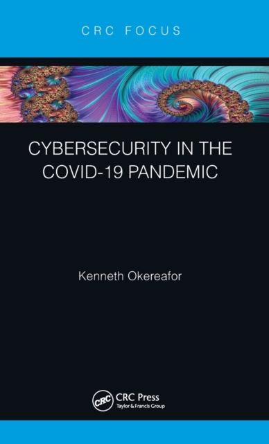 Cybersecurity in the COVID-19 Pandemic, Hardback Book