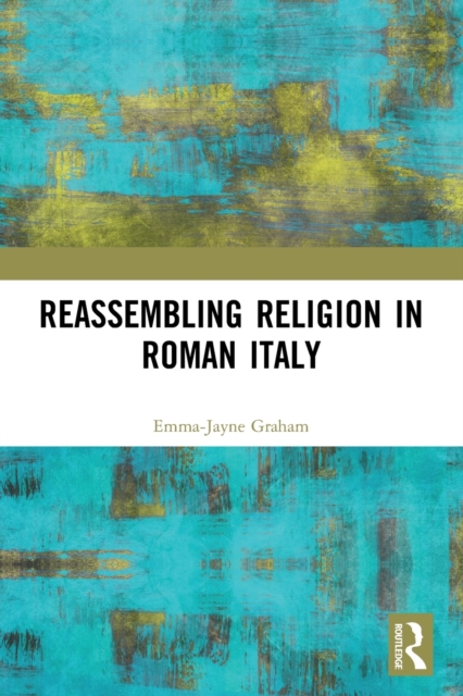 Reassembling Religion in Roman Italy, Paperback / softback Book