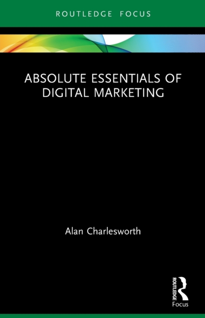 Absolute Essentials of Digital Marketing, Paperback / softback Book