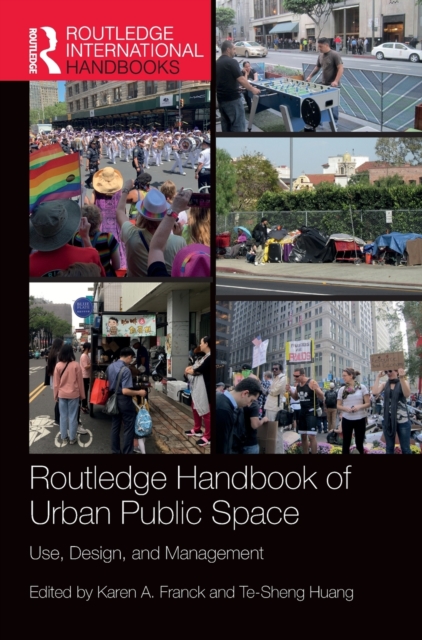 Routledge Handbook of Urban Public Space : Use, Design, and Management, Hardback Book