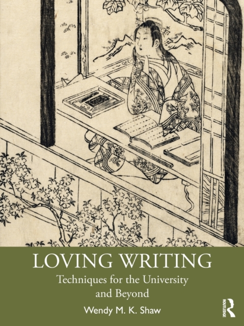 Loving Writing : Techniques for the University and Beyond, Paperback / softback Book