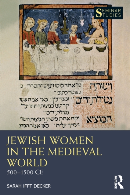 Jewish Women in the Medieval World : 500-1500 CE, Paperback / softback Book