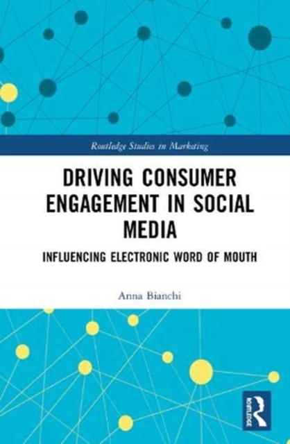 Driving Consumer Engagement in Social Media : Influencing Electronic Word of Mouth, Hardback Book