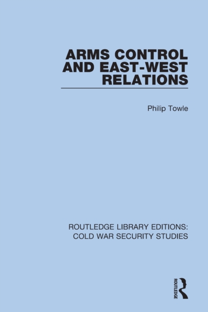 Arms Control and East-West Relations, Paperback / softback Book