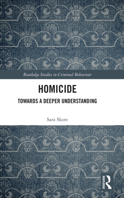 Homicide : Towards a Deeper Understanding, Hardback Book