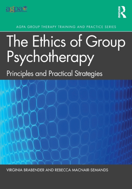 The Ethics of Group Psychotherapy : Principles and Practical Strategies, Paperback / softback Book