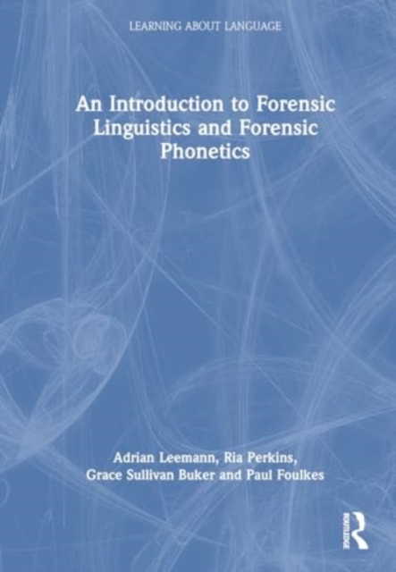 An Introduction to Forensic Phonetics and Forensic Linguistics, Hardback Book