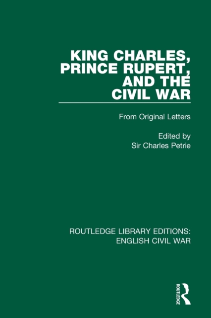 King Charles, Prince Rupert and the Civil War, Paperback / softback Book