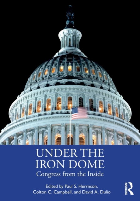 Under the Iron Dome : Congress from the Inside, Paperback / softback Book