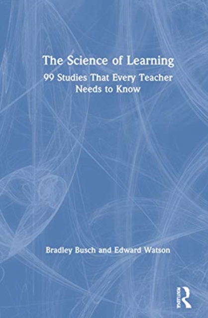 The Science of Learning : 99 Studies That Every Teacher Needs to Know, Hardback Book