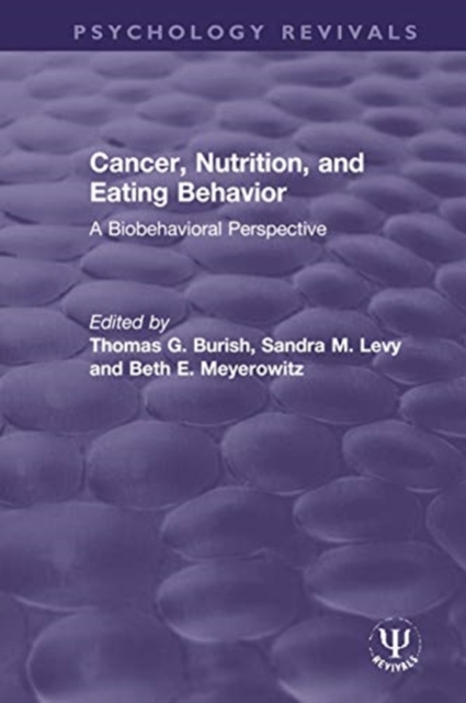 Cancer, Nutrition, and Eating Behavior : A Biobehavioral Perspective, Hardback Book